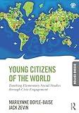 Young Citizens of the World: Teaching Elementary Social Studies through Civic Engagement