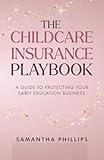 The Childcare Insurance Playbook: A Guide to Protecting Your Early Education Business