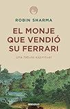 El monje que vendió su Ferrari: Una fábula espiritual / The Monk Who Sold His Ferrari (Spanish Edition)