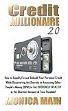 Credit Millionaire 2.0: How to Rapidly Fix and Rebuild Your Personal Credit While Discovering the Secrets to Accessing Other People’s Money (OPM) to Get OBSCENELY WEALTHY