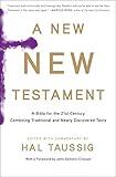 A New New Testament: A Bible for the Twenty-first Century Combining Traditional and Newly Discovered Texts