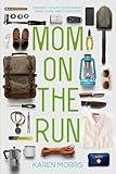 Mom on the Run: Prepping for Life’s Emergencies When You're Away from Home (Are You Prepared, Mama?)