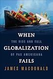 When Globalization Fails: The Rise and Fall of Pax Americana