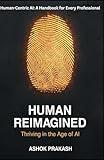 HumanReimagined: Thriving in the Age ofAI