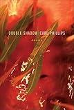 Double Shadow: Poems (Los Angeles Times Book Award: Poetry)