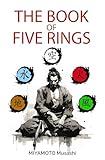 The book of five rings: +Biography of Miyamoto Musashi, Illustrated Edition, Modern Translation