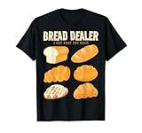 Bakery Funny Bread Baker Bread Dealer Making Dough Baking T-Shirt