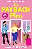 The Payback Plan: The HILARIOUS and spicy enemies to lovers romance from Amy Andrews for 2025 (The Karma Club Book 1)