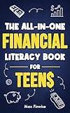 The All-in-One Financial Literacy Book for Teens: Real-World Money Skills for Teens and Young Adults — From Budgeting Basics to Financial Freedom