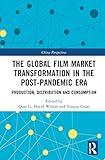 The Global Film Market Transformation in the Post-Pandemic Era (China Perspectives)