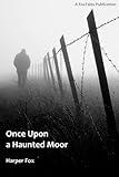 Once Upon A Haunted Moor (The Tyack & Frayne Mysteries Book 1)