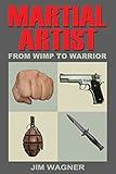Martial Artist: From Wimp to Warrior