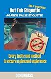 Hot Tub Etiquette Self Defense: Against False Etiquette