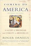 Coming to America: A History of Immigration and Ethnicity in American Life