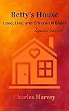 Betty's House: Love, Lies, and Chicken N Biskit: Special Edition