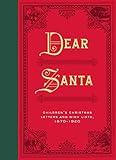 Dear Santa: Children's Christmas Letters and Wish Lists, 1870–1920