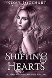 Shifting Hearts: A Fated Mates Paranormal Reverse Harem Romance (Hybrid Shifters Book 2)