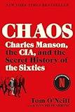 Chaos: Charles Manson, the CIA, and the Secret History of the Sixties