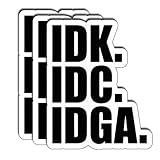 (3Pcs) IDK IDC Just Don’t Care Sticker Stickers Waterproof Vinyl Decals for Laptop Tumbler Notebook Mood Humor Aesthetic Edgy Attitude Gifts for Teens Adults Coworkers Size 2.4" x 3"