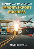 Starting and Managing an Import/Export Business