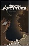 Young Apostles : Volume One of the Illustrated Series about Jesus and the Disciples