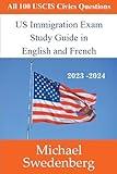 US Immigration Exam Study Guide in English and French (Study Guides for the Us Immigration Test)