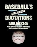 Baseball's Greatest Quotations: An Illustrated Treasury of Baseball Quotations and Historical Lore