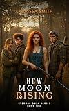 New Moon Rising: Book 1 (Eternal Dusk)