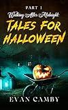 Walking After Midnight: Tales for Halloween