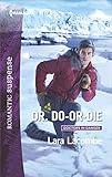 Dr. Do-or-Die (Doctors in Danger Book 2)
