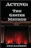 Acting: The Gister Method