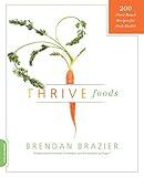 Thrive Foods: 200 Plant-Based Recipes for Peak Health