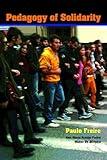 Pedagogy of Solidarity (Qualitative Inquiry and Social Justice) (Volume 4)