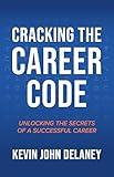 Cracking the Career Code: Unlocking the Secrets of a Successful Career