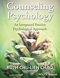 Counseling Psychology: An Integrated Positive Psychological Approach