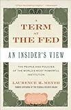 A Term at the Fed: An Insider's View