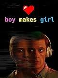 Boy Makes Girl