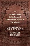 An Introduction to Tudor and Elizabethan Styles of Furniture