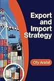 Export and Import Strategy: International Import and Export Business Rules
