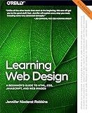 Learning Web Design: A Beginner's Guide to HTML, CSS, JavaScript, and Web Images