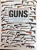 The Illustrated Directory of Guns: A Collector's Guide to Over 2,000 Military, Sporting and Antique Firearms