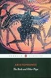 The Birds and Other Plays: The Knights/Peace/Wealth/The Assembly Women (Penguin Classics)