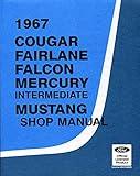 1967 Cougar, Falcon, Fairlane, Mercury and Mustang Shop Manual