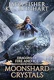 Moonshard Crystals (Dragons of Fire and Ice Book 4)
