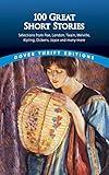 100 Great Short Stories: Selections from Poe, London, Twain, Melville, Kipling, Dickens, Joyce and many more (Dover Thrift Editions: Short Stories)