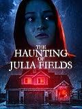 The Haunting of Julia Fields