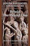 Behold the Pierced One: An Approach to a Spiritual Christology