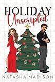 Holiday Unscripted An enemies to lovers, second chance, forced proximity, holiday romance.