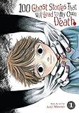 100 Ghost Stories That Will Lead to My Own Death Vol. 1