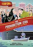 History Comics: The Prohibition Era: America's War on Alcohol